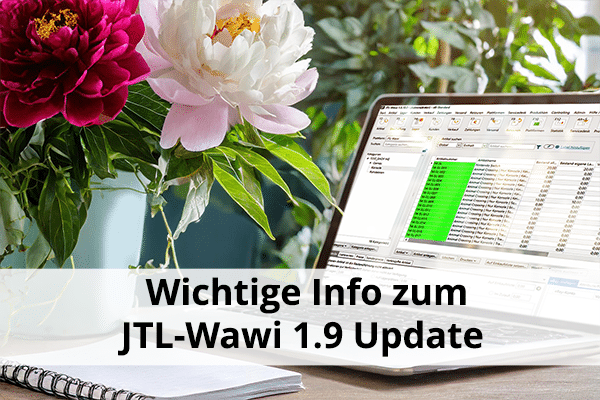 Blume und Schrift „Wichtige Info zum JTL-Wawi 1.9 Update“